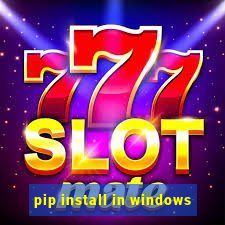 pip install in windows